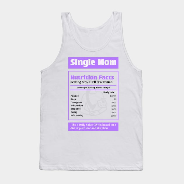 Single Mom Nutrition Facts Being a Single Mom Badass Single Mom Tank Top by TV Dinners